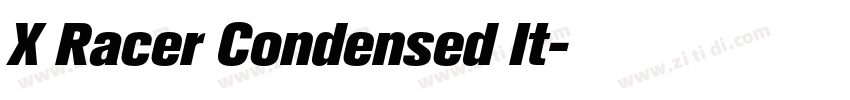 X Racer Condensed It字体转换 X Racer Condensed It字体转换